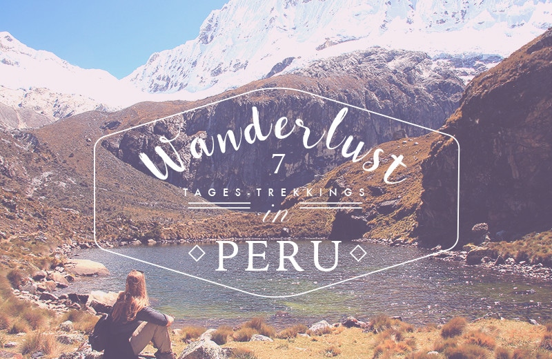7 tolle Trekking Touren in Peru (Tageswanderungen)