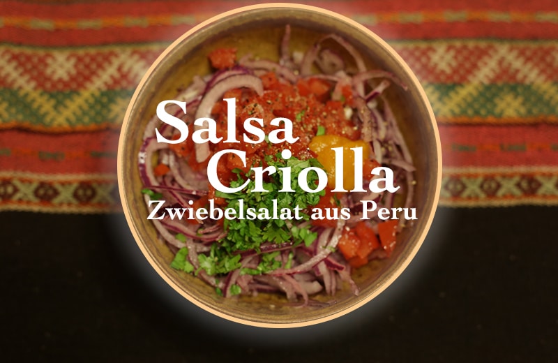 Salsa Criolla: Super leckerer Zwiebelsalat aus Peru