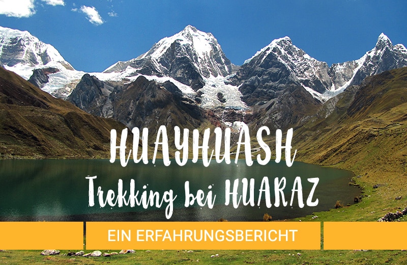 Trekking in der Cordillera Huayhuash – Erfahrungsbericht