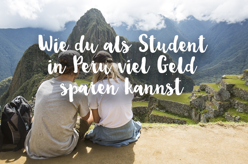 Wie du als Student in Peru viel Geld sparen kannst (mit Studenten-Ausweis und ISIC)