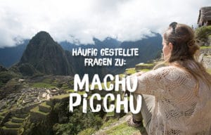 Fragen zu Machu Picchu