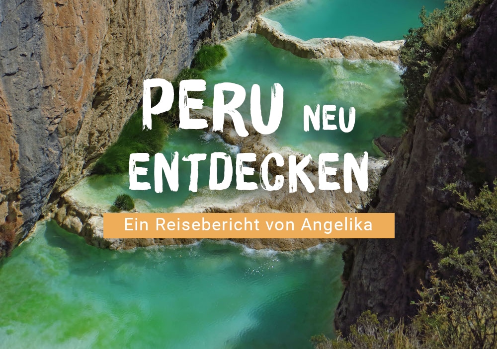 Peru Reisebericht von Angelika: Peru für Kenner
