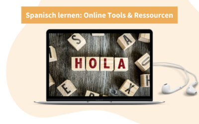 Spanisch online lernen: Tools & Ressourcen